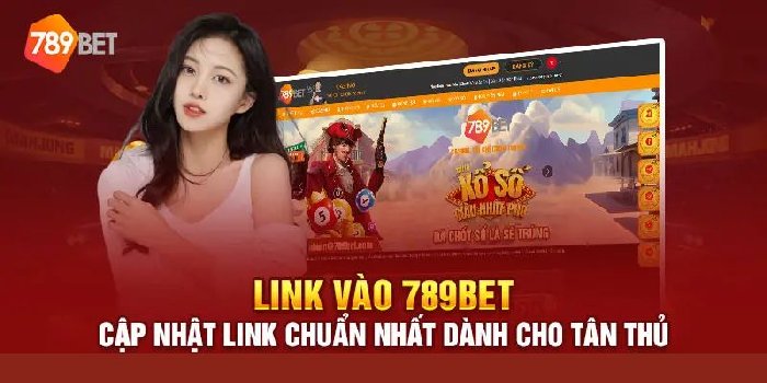 Link 789BET: Truy Cập Ngay Sân Chơi Cá Cược An Toàn