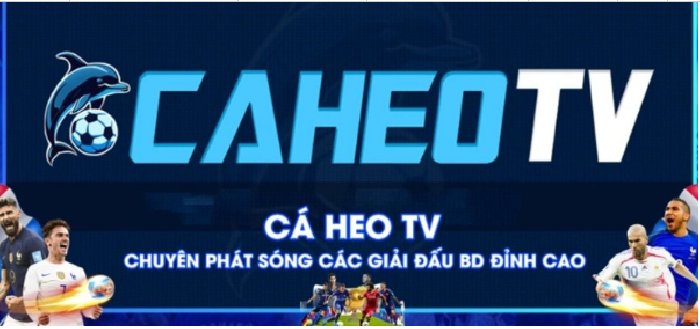 Caheo TV - Kênh phát sóng trực tiếp bóng đá độc quyền 