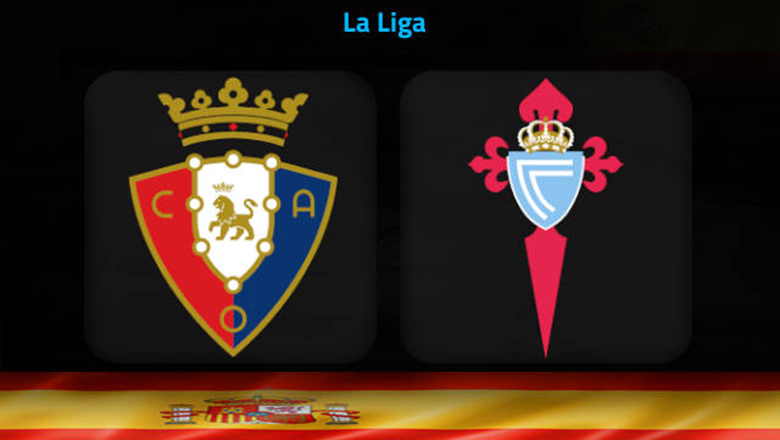 Biến động tỷ lệ, soi kèo Osasuna vs Celta Vigo, 3h00 ngày 7/3: Chủ nhà sáng giá