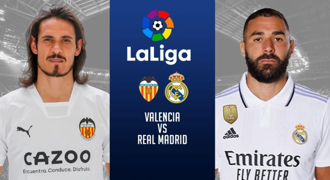 Dự đoán tỷ lệ, soi kèo Valencia vs Real Madrid, 23h30 ngày 21/5: Chủ nhà tiếp mạch hồi sinh